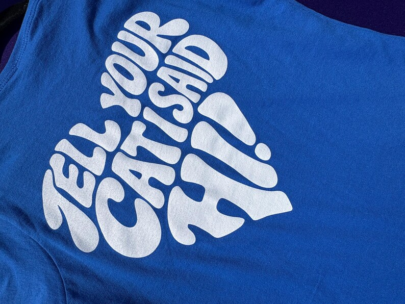 Tell Your Cat I Said Hi Crewneck Tee